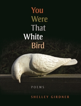 Paperback You Were That White Bird: Poems Book