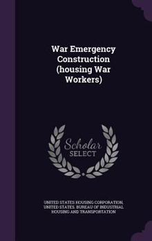 Hardcover War Emergency Construction (housing War Workers) Book