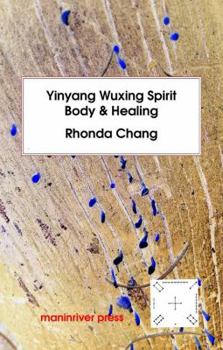 Paperback Yinyang Wuxing, Spirit, Body and Healing Book