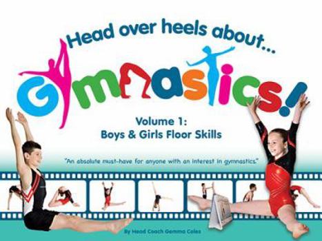 Spiral-bound Head Over Heels about Gymnastics! Volume 1: Boys & Girls Floor Skills Book