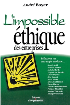 Paperback L'impossible éthique des entreprises: Réflexions sur une utopie moderne [French] Book