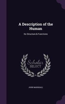 Hardcover A Description of the Human: Its Structure & Functions Book