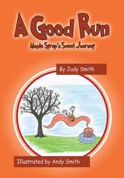Paperback A Good Run: Maple Syrup's Sweet Journey Book