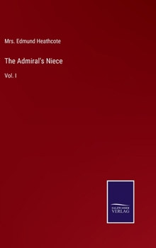 Hardcover The Admiral's Niece: Vol. I Book