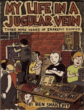 Paperback My Life in a Jugular Vein: Three More Years of Snake Pit Comics 2004-2006 [With CD] Book