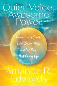 Paperback Quiet Voice, Awesome Power: Connect with Spirit, Enlist Divine Help, and Live Your Most Potent Life Book