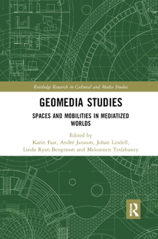 Paperback Geomedia Studies: Spaces and Mobilities in Mediatized Worlds Book