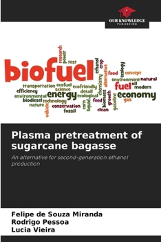 Paperback Plasma pretreatment of sugarcane bagasse Book