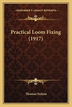 Paperback Practical Loom Fixing (1917) Book