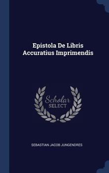 Hardcover Epistola De Libris Accuratius Imprimendis Book