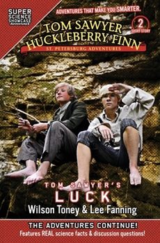 Paperback Tom Sawyer & Huckleberry Finn: St. Petersburg Adventures: Tom Sawyer's Luck (Super Science Showcase) Book