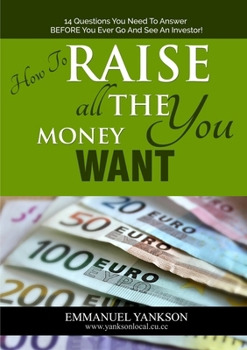 How to Raise All the Money You Want