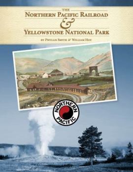 Hardcover The Northern Pacific Railroad & Yellowstone National Park Book