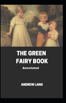 The Green Fairy Book Annotated