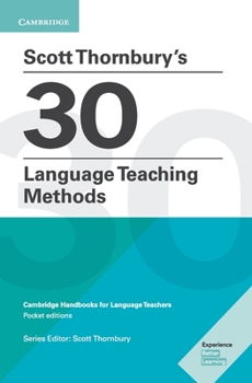 Paperback Scott Thornbury's 30 Language Teaching Methods Pocket Editions: Cambridge Handbooks for Language Teachers Book