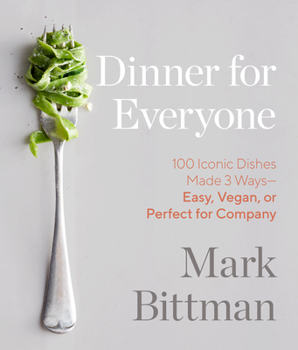 Hardcover Dinner for Everyone: 100 Iconic Dishes Made 3 Ways--Easy, Vegan, or Perfect for Company: A Cookbook Book