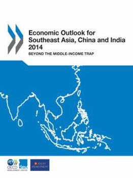 Economic Outlook for Southeast Asia, China and India: 2014