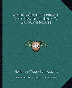 Paperback Making Good On Private Duty Practical Hints To Graduate Nurses Book