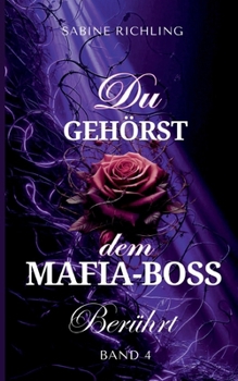 Du gehörst dem Mafia-Boss: Berührt (German Edition)