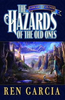 The Hazards of the Old Ones - Book #2 of the League of Elder