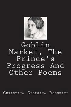 Paperback Goblin Market, The Prince's Progress And Other Poems Book