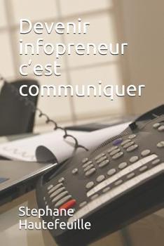 Paperback Devenir infopreneur c'est communiquer [French] Book