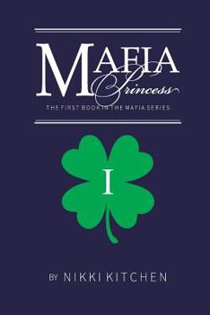 Mafia Princess - Book #1 of the Mafia