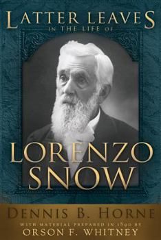 Hardcover Latter Leaves in the Life of Lorenzo Snow Book