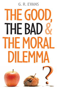 Paperback The Good, the Bad and the Moral Dilemma Book