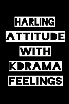 Paperback Harling Attitude with Kdrama Feelings: KPOP Fan Gratitude Journal Book 366 Pages 6" x 9" Notebook Book