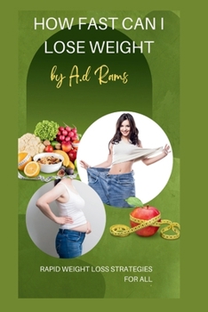 HOW FAST CAN I LOSE WEIGHT: RAPID WEIGHT LOSS STRATEGIES FOR ALL