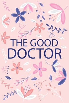 Paperback The Good Doctor: This is the doctor's book to write down the patient's activity. Book