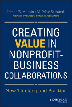 Hardcover Creating Value in Nonprofit-Business Collaborations: New Thinking and Practice Book