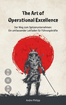 Paperback The Art of Operational Excellence: Der Weg zum Spitzenunternehmen [German] Book