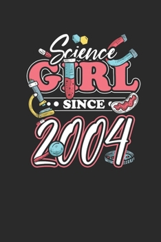 Paperback Science Girl Since 2004: Dotted Bullet Notebook - Scientist, Student And Teacher Gift Idea Book