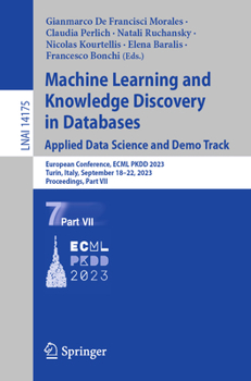 Paperback Machine Learning and Knowledge Discovery in Databases: Applied Data Science and Demo Track: European Conference, Ecml Pkdd 2023, Turin, Italy, Septemb Book