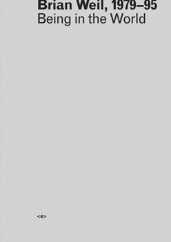 Paperback Brian Weil, 1979-95: Being in the World Book