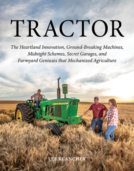 Hardcover Tractor: The Heartland Innovation, Ground-Breaking Machines, Midnight Schemes, Secret Garages, and Farmyard Geniuses That Mecha Book