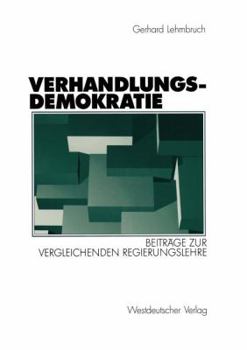 Paperback Verhandlungsdemokratie: Beiträge Zur Vergleichenden Regierungslehre [German] Book