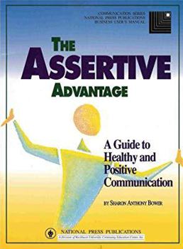 Paperback The Assertive Advantage: A Guide to Healthy, Positive Communication Book