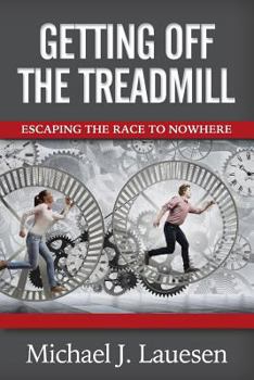 Paperback Getting off the Treadmill: Escaping the Race to Nowhere Book