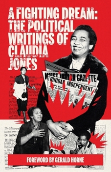 Paperback A Fighting Dream: The Political Writings of Claudia Jones Book