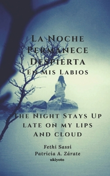 Paperback The Night Stays Up Late On My Lips And Cloud Book