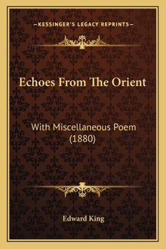 Paperback Echoes From The Orient: With Miscellaneous Poem (1880) Book