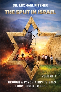 Paperback The Split in Israel Through a Psychiatrist's Eyes From shock to reset: Volume 1 Book