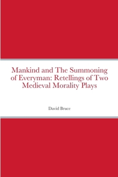 Paperback Mankind and The Summoning of Everyman: Retellings of Two Medieval Morality Plays Book