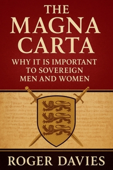 Paperback The Magna Carta: Why It Is Important to Sovereign Men and Women Book