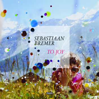 Hardcover Sebastiaan Bremer: To Joy Book