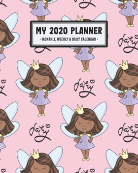 My 2020 Calendar Planner: Fairy 2020 Daily, Weekly & Monthly Calendar Planner | January to December | 110 Pages (8x10)