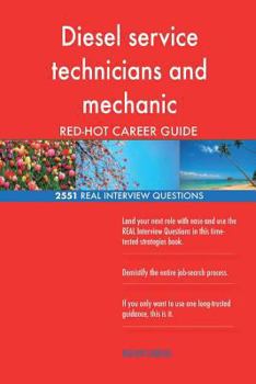 Diesel service technicians and mechanic RED-HOT Career; 2551 REAL Interview Ques